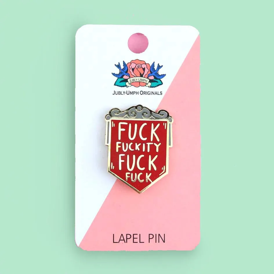 Fuck Fuckity Fuck Fuck Lapel Pin